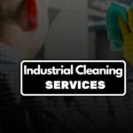 Top Benefits Of Hiring Industrial Cleaning Services In Calgary
