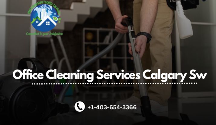 Office Cleaning Services Calgary SW